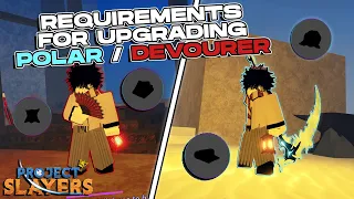 ALL Requirements For Upgrading POLAR / DEVOURER Weapons | Project Slayers