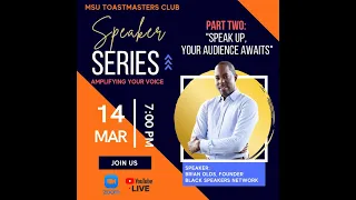 MSU Toastmasters Club  Amplifying Your Voice: Part Two with Brain Olds