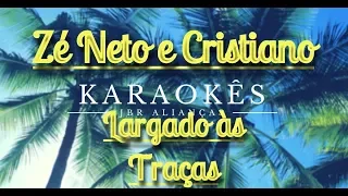 Karaokê em HD, Largado às Traças - Zé Neto e Cristiano