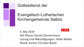 Gottesdienst am Sonntag, 5. Mai 2024 mit Pfarrer Zimmermann