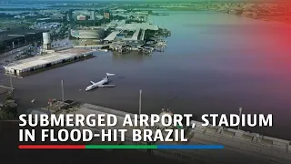 Drone footage shows submerged airport, stadium in flood-hit Brazil | ABS-CBN News