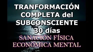 🎧SANACIÓN FÍSICA, ECONÓMICA, MENTAL, EMOCIONAL.TRANSFORMACIÓN Y  SANACIÓN DEL SUBCONSCIENTE 30 DÍAS