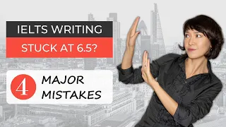 4 major IELTS Writing mistakes that keep your score down