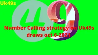 number calling strategy on Uk49s draws oct 6-2021