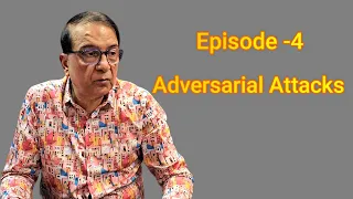 Episode 4 : Adversarial Attacks