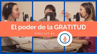 El Poder de la Gratitud: Podcast #3 - Practica la Psicología Positiva