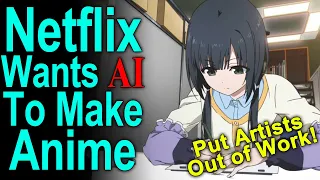 Netflix Replaces Artists with AI.. then Celebrates!  Future of Anime without Human Artistry?