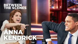 Between the Scenes: Guest Edition - Anna Kendrick | The Daily Show