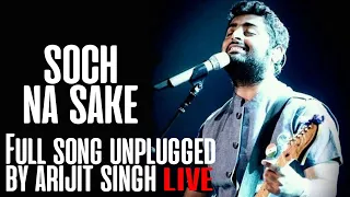 Arijit singh live - Soch na sake Unplugged