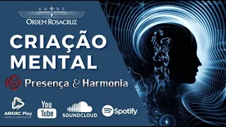 Criação Mental – Programa Presença & Harmonia