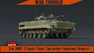 War Thunder - The BMP-3 Light Tank (Infantry Fighting Vehicle)