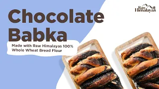 Chocolate Babka Recipe | Using Raw Himalayas 100% Whole Wheat Flour