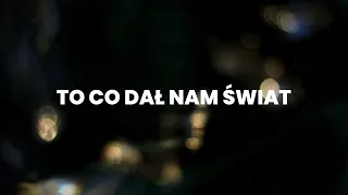 Mateusz Mijal - To co dał nam świat (Lyric Video)