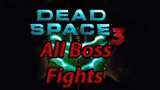 Dead Space 3 - All Boss Fights