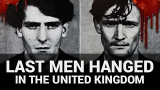 The Last Men Hanged In The United Kingdom