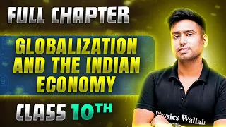 Globalization And The Indian Economy FULL CHAPTER | Class 10th Economics | Chapter 4 | Udaan