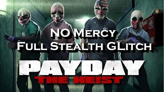 Payday The Heist No Mercy Full Stealth Glitch