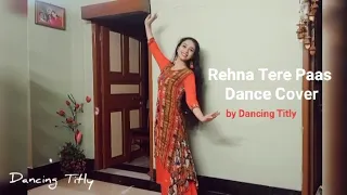 @ArmaanMalikOfficial Rehna Tere Paas Dance | Priyank S,Shivaleeka O, Anurag Saikia, Kunaal V|Dance Cover