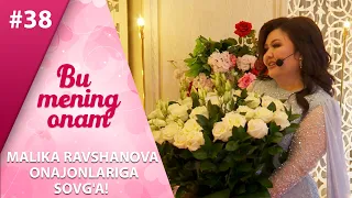 Bu mening onam 38-son Malika Ravshanova ONAJONLARIGA SOVG'A! (06.10.2021)