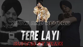 TERE LAYI (  main kafir ha meri glti) SIDHU MOOSEWALA | Slow and Reverb| Slowed by niazi
