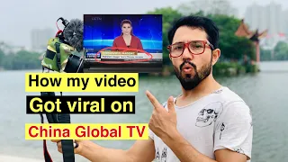 HOW MY VIDEO GOT VIRAL ON CHINESE MAINSTREAM MEDIA CGTN [my viral video of July 2020 ]