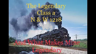 N & W 1218 The Legendary Class A