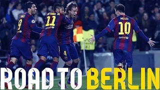 FC Barcelona ● Road to Berlin ● Champions League 2015