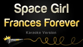 Frances Forever - Space Girl (Karaoke Version)