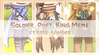 ||Soldier, Poet, King Meme (Remake)|| Ft.Star Sanses|| Read Description ||