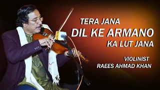 Tera Jana Dil K Armano Ka Lut Jana | Violinist Raees Ahmad Khan | DAAC Events