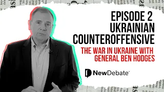 Episode 2 - Ukrainian Counteroffensive (The War in Ukraine with General Ben Hodges)
