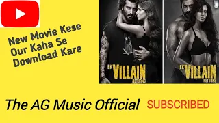 Ek Villain returns -NEW Movie kaha se download kare our kese kare-The AG music official |with Ashish