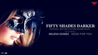 Selena Gomez - Good For You (Fifty Shades of Grey Darker Soundtrack)