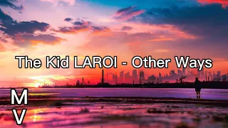 The Kid LAROI - Other Ways (Lyrics) (Unreleased)