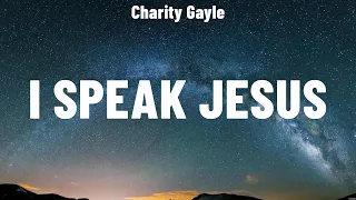 Charity Gayle - I Speak Jesus (Lyrics) for KING & COUNTRY, Hillsong Worship, MercyMe