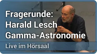 Harald Lesch: Gammaastronomie - Fragerunde • Live im Hörsaal