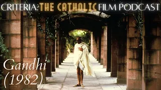 Patron Saint of Boomers: Gandhi (1982) | Criteria: The Catholic Film Podcast