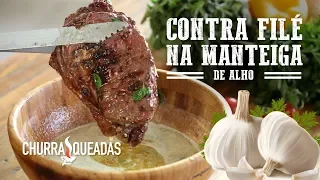 Contra Filé na Manteiga de Alho I Churrasqueadas