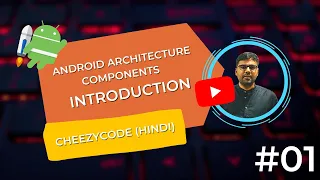 Android Architecture Components & Jetpack Intro in Hindi | CheezyCode #1