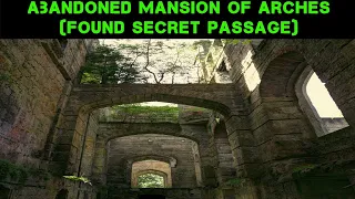 Abandoned Mansion of Arches (Found Secret Passage) | Abandoned Places Scotland EP 4