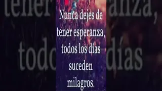 Nunca dejes de tener esperanza ya que los milagros suceden todos los días #shorts