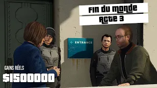 LE BRAQUAGE LE PLUS DIFFICILE DE GTA ONLINE | BRAQUAGE DE LA FIN DU MONDE | ACTE 3