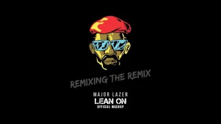 Major Lazer - Lean on (Official Mashup) [By Anas El Man]