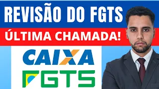 REVISÃO DO FGTS - Última Chamada - Você vai ficar de fora dessa?