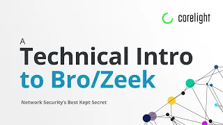 A Technical Introduction to Zeek/Bro, Network Security's Best Kept Secret