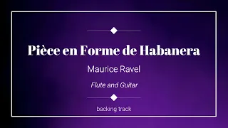 Pièce en Forme de Habanera - Maurice Ravel - Backing Track for Flute