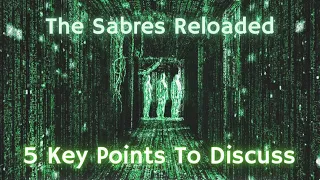 The Sabres Reloaded - 5 Key Points To Discuss