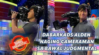 DABARKADS ALDEN NAGING CAMERAMAN | Bawal Judgmental | July 7, 2020