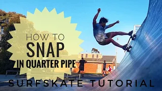 how to SNAP in QUARTER PIPE - surfskate tutorial