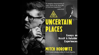 Mitch Horowitz Speaking on "Uncertain Places" at East West Bookshop
